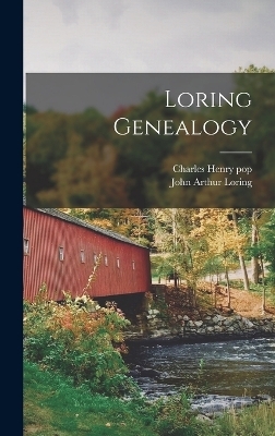 Loring Genealogy - Charles Henry pop, John Arthur Loring