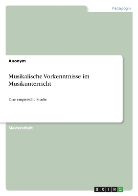 Musikalische Vorkenntnisse im Musikunterricht -  Anonymous