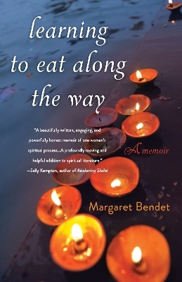 Learning to Eat Along the Way - Margaret Bendet