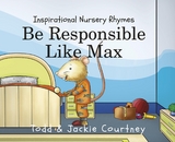 Be Responsible Like Max - Todd Courtney, Jackie Courtney