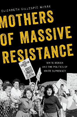 Mothers of Massive Resistance - Elizabeth Gillespie McRae