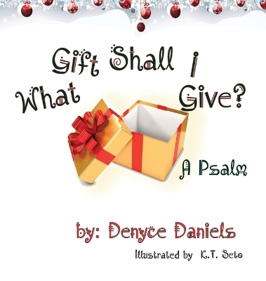 What Gift Shall I Give - Denyce Y W Daniels