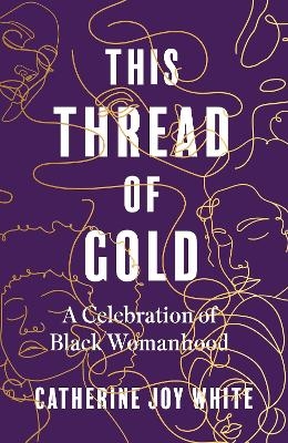 This Thread of Gold - Catherine Joy White