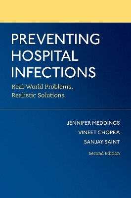 Preventing Hospital Infections - Jennifer Meddings, Vineet Chopra, Sanjay Saint