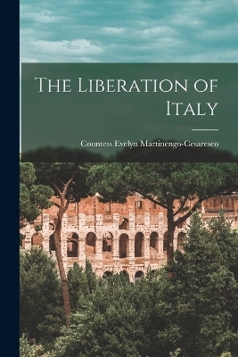 The Liberation of Italy - Countess Evelyn Martinengo-Cesaresco