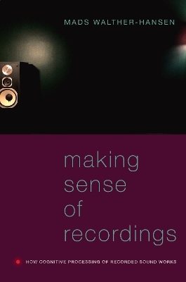 Making Sense of Recordings - Mads Walther-Hansen