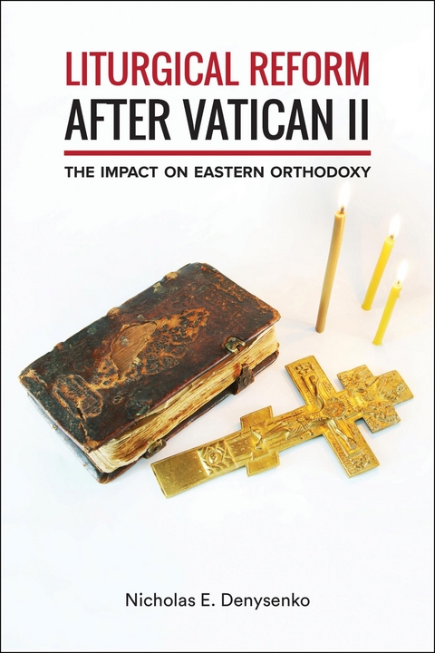 Liturgical Reform after Vatican II -  Nicholas E. Denysenko