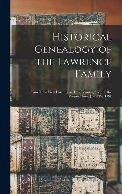 Historical Genealogy of the Lawrence Family -  Anonymous