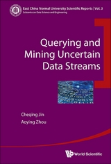 Querying And Mining Uncertain Data Streams -  Zhou Aoying Zhou,  Jin Cheqing Jin