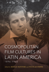 Cosmopolitan Film Cultures in Latin America, 1896-1960 - 