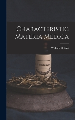 Characteristic Materia Medica - William H Burt