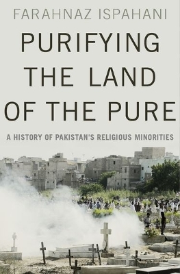 Purifying the Land of the Pure - Farahnaz Ispahani