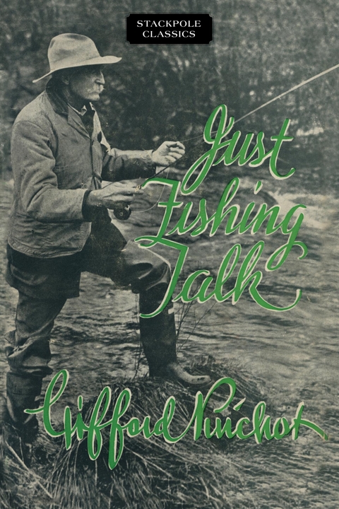 Just Fishing Talk -  Gifford Pinchot