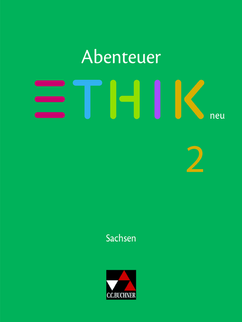 Abenteuer Ethik – Sachsen - neu / Abenteuer Ethik Sachsen 2 - neu - Sebastian Emling, Sascha Graf-Martjuschew, Melanie Heise, Juliane Kaden, Frank Keller, Hannelore Piehler, Jörg Peters, Johannes Rohbeck, Bernd Rolf, Monika Sänger