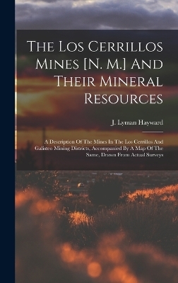 The Los Cerrillos Mines [n. M.] And Their Mineral Resources - J Lyman Hayward