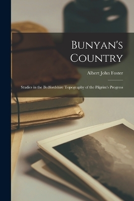 Bunyan's Country - Albert John Foster