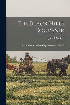 The Black Hills Souvenir - John I Sanford