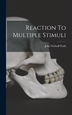 Reaction To Multiple Stimuli - John Welhoff Todd