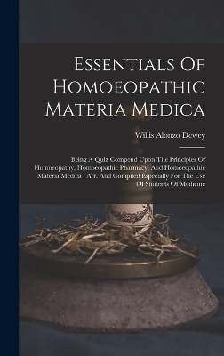 Essentials Of Homoeopathic Materia Medica - Willis Alonzo Dewey