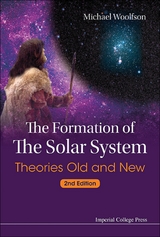 Formation Of The Solar System, The: Theories Old And New (2nd Edition) -  Woolfson Michael Mark Woolfson