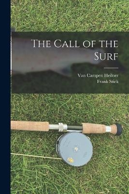 The Call of the Surf - Van Campen Heilner, Frank Stick