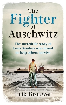 The Fighter of Auschwitz - Erik Brouwer