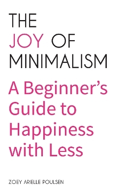 The Joy of Minimalism - Zoey Arielle Poulsen