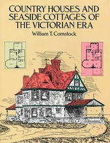 Country Houses and Seaside Cottages of the Victorian Era -  William T. Comstock