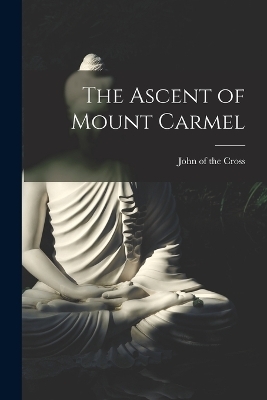 The Ascent of Mount Carmel - John of the Cross