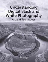 Understanding Digital Black and White Photography - Tim Savage