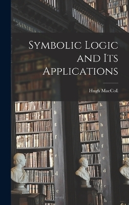 Symbolic Logic and its Applications - Hugh MacColl