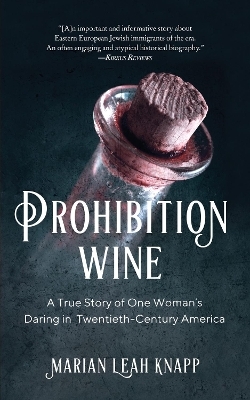 Prohibition Wine - Marian Leah Knapp