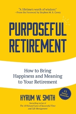 Purposeful Retirement - Hyrum W. Smith