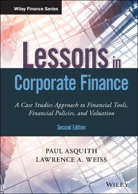 Lessons in Corporate Finance - Paul Asquith, Lawrence A. Weiss