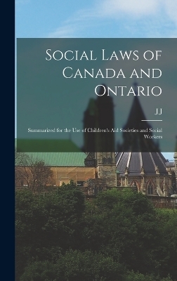 Social Laws of Canada and Ontario - J J 1864-1935 Kelso