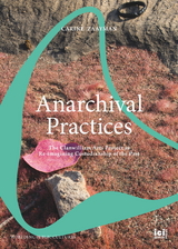 Anarchival Practices - Carine Zaayman