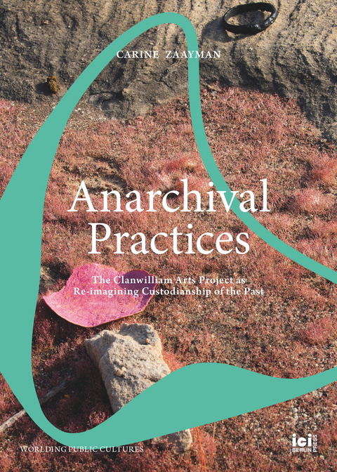 Anarchival Practices - Carine Zaayman