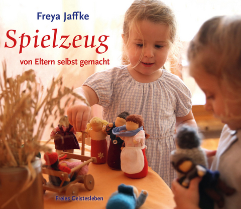 Spielzeug von Eltern selbstgemacht - Freya Jaffke