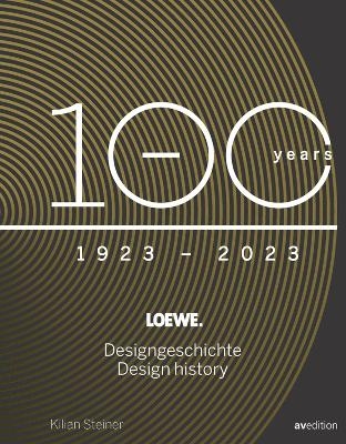 Loewe. 100 Jahre Designgeschichte – 100 Years Design History - Kilian Steiner