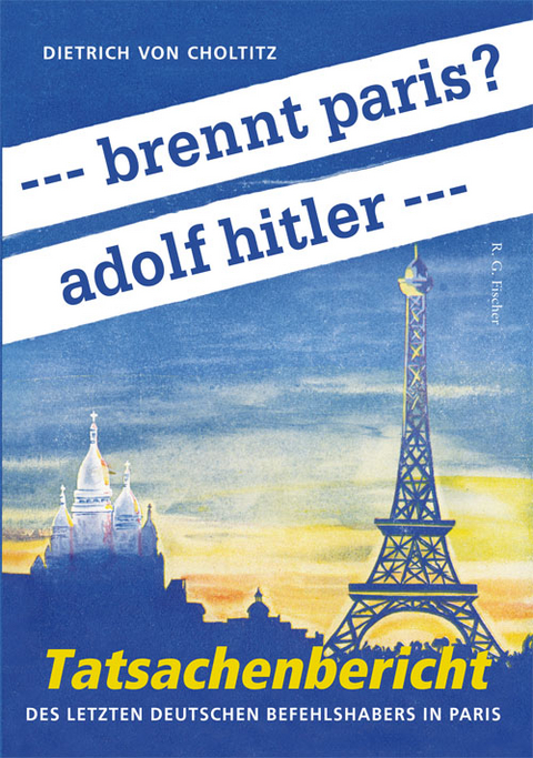 --- brennt paris? adolf hitler --- - Dietrich Choltitz von