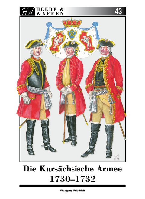 Die Kursächsische Armee 1730-1732 - Wolfgang Friedrich