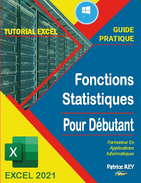 guide des fonctions statistiques avec excel 2021 - Patrice Rey