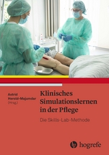 Klinisches Simulationslernen in der Pflege - 