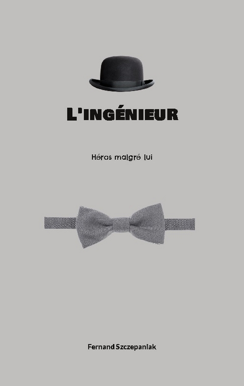 L'ingénieur - Fernand Szczepaniak