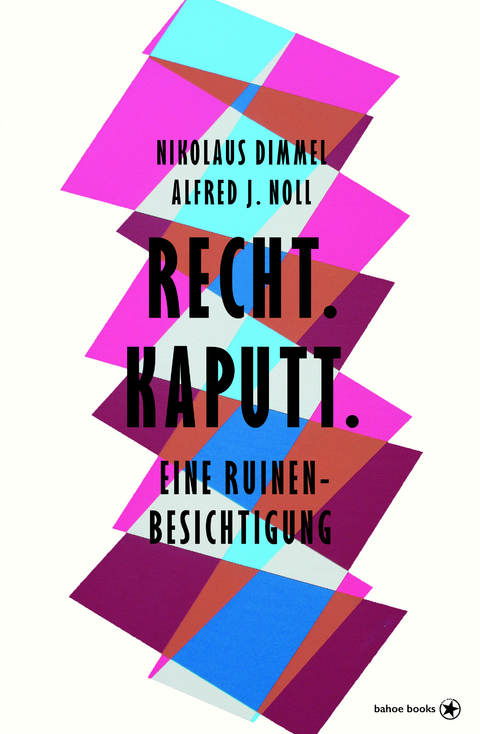 Recht. Kaputt. - Alfred Noll, Nikolaus Dimmel