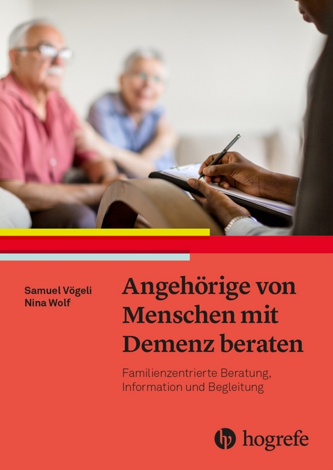 Angehörige von Menschen mit Demenz beraten - Samuel Vögeli, Nina Wolf