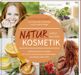 Naturkosmetik selber machen - Ramona Luger