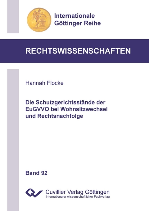 Die Schutzgerichtsstände der EuGVVO bei Wohnsitzwechsel und Rechtsnachfolge - Hannah Flocke