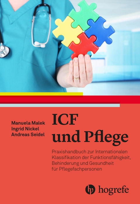 ICF und Pflege - Manuela Malek, Ingrid Nickel, Andreas Seidel