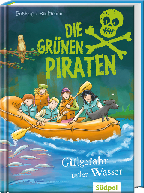 Die Grünen Piraten – Giftgefahr unter Wasser - Andrea Poßberg, Corinna Böckmann